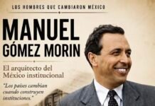 LOS HOMBRES QUE CAMBIARON MÉXICO: MANUEL GÓMEZ MORIN