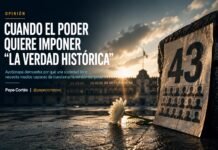 CUANDO EL PODER QUIERE IMPONER “LA VERDAD HISTÓRICA”