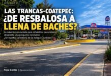 LAS TRANCAS-COATEPEC: ¿DE RESBALOSA A LLENA DE BACHES?